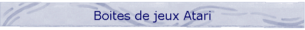 Boites de jeux Atari